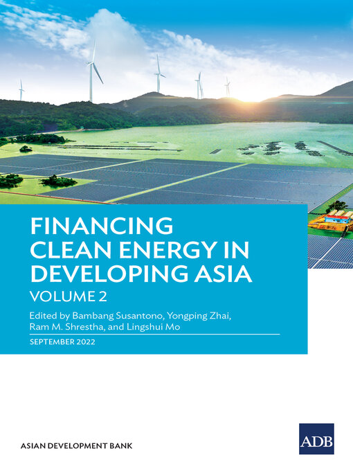 Title details for Financing Clean Energy in Developing Asia—Volume 2 by Asian Development Bank - Available